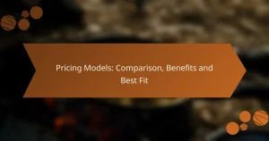 Pricing Models: Comparison, Benefits and Best Fit