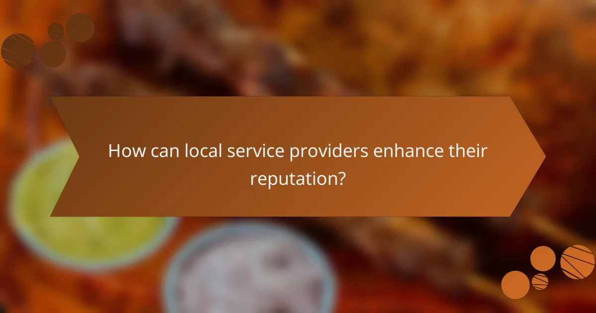 How can local service providers enhance their reputation?
