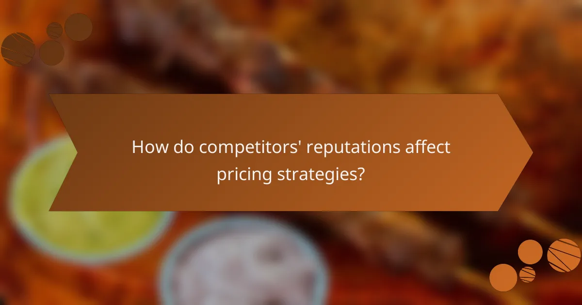 How do competitors' reputations affect pricing strategies?