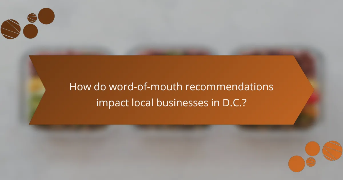 How do word-of-mouth recommendations impact local businesses in D.C.?