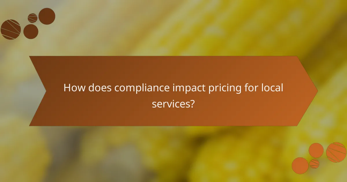 How does compliance impact pricing for local services?