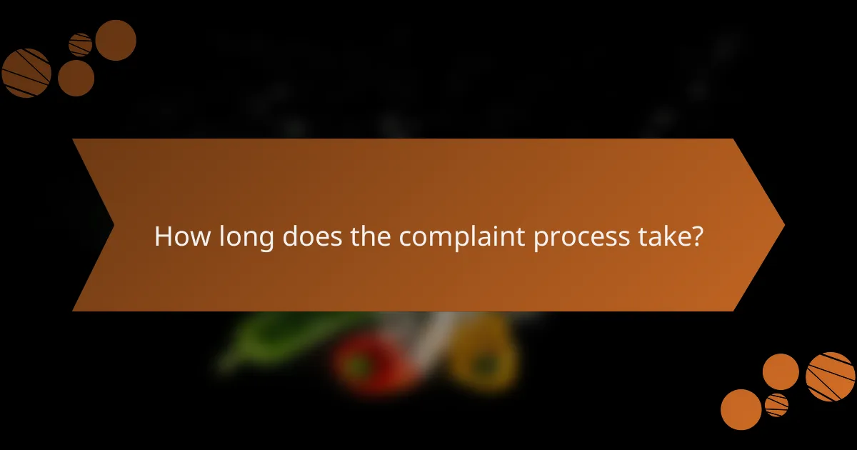 How long does the complaint process take?