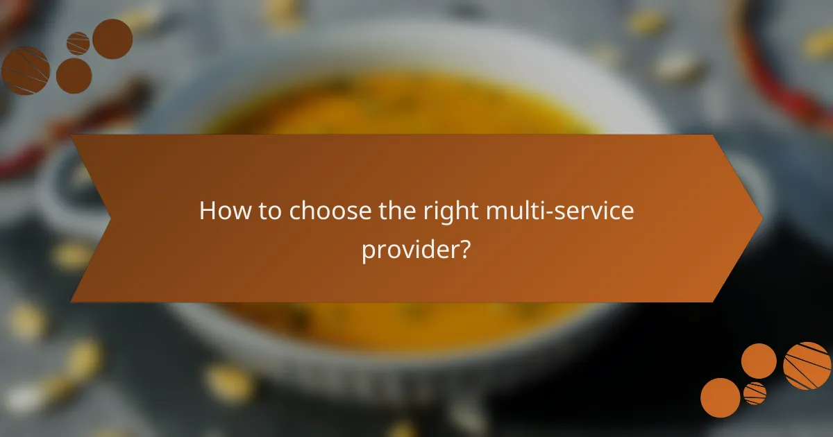 How to choose the right multi-service provider?