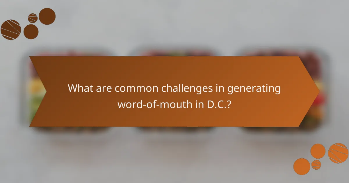 What are common challenges in generating word-of-mouth in D.C.?