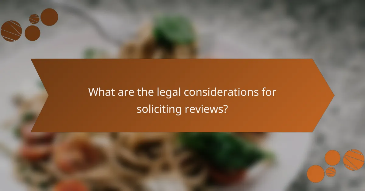 What are the legal considerations for soliciting reviews?