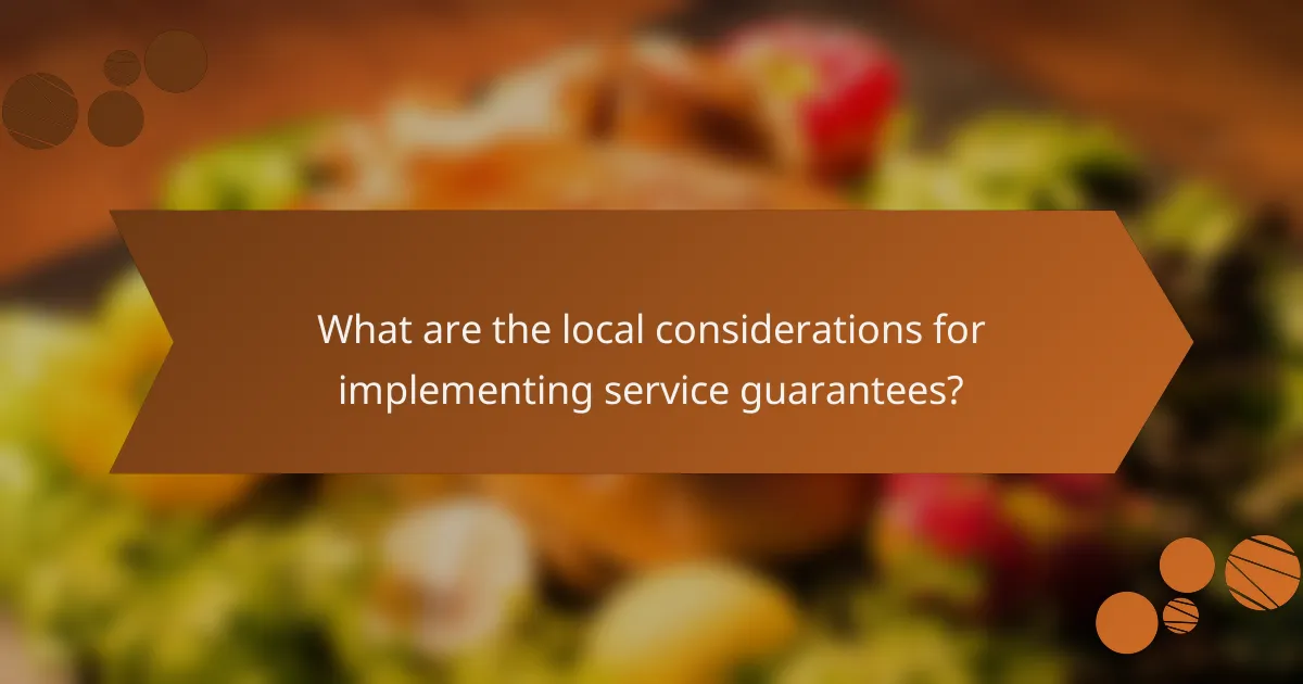 What are the local considerations for implementing service guarantees?