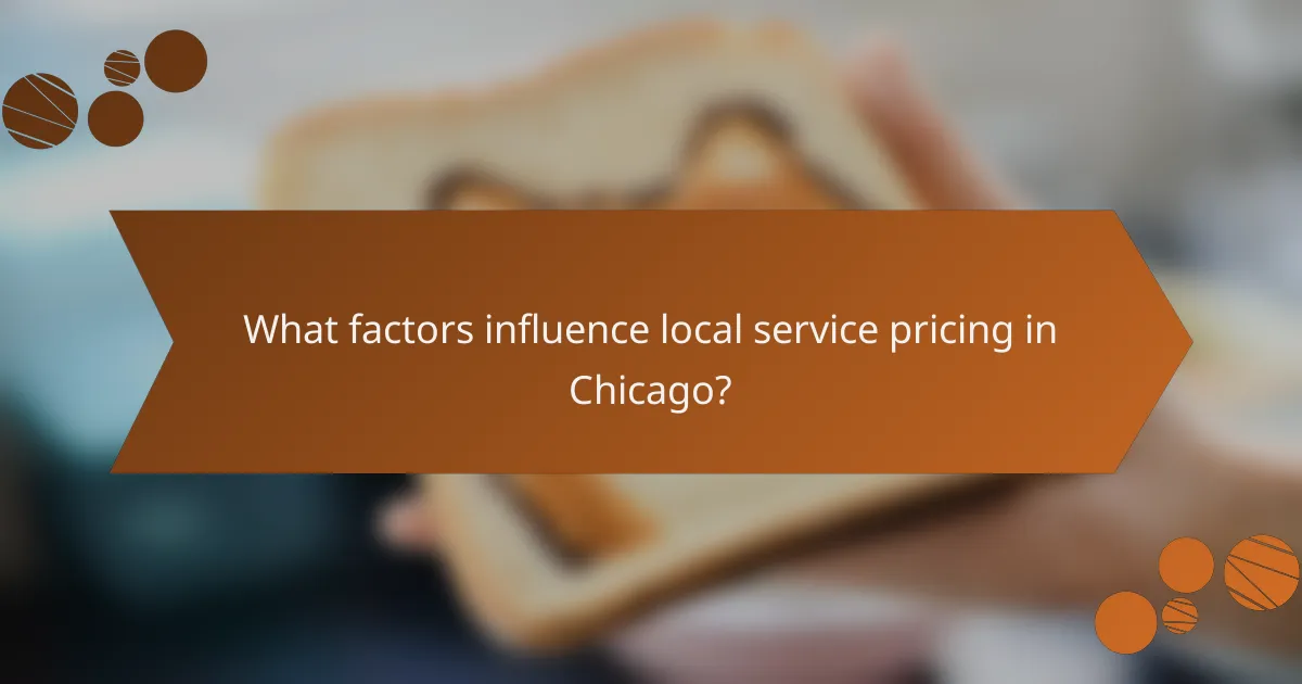 What factors influence local service pricing in Chicago?