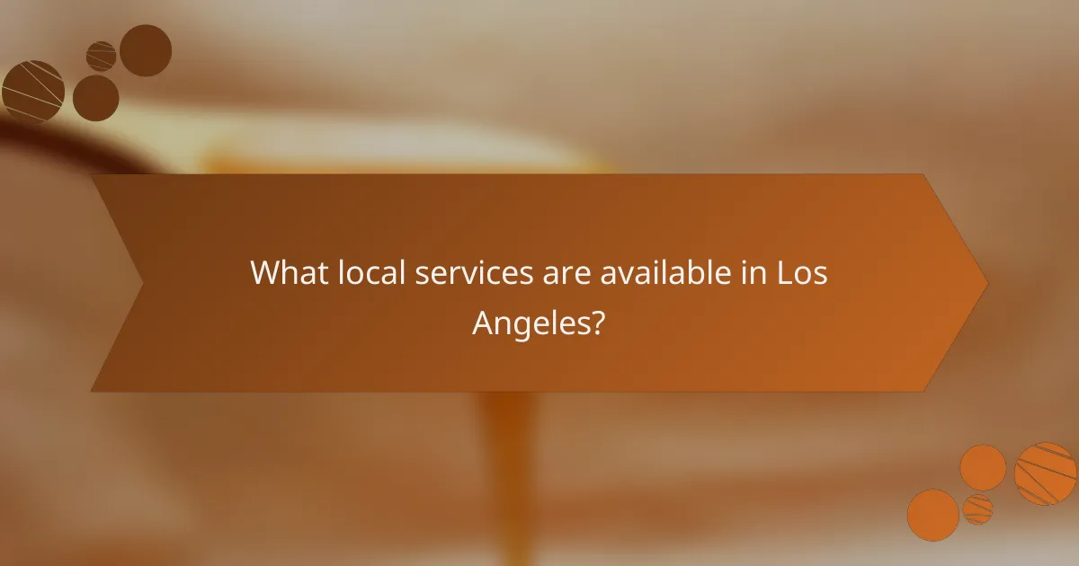 What local services are available in Los Angeles?