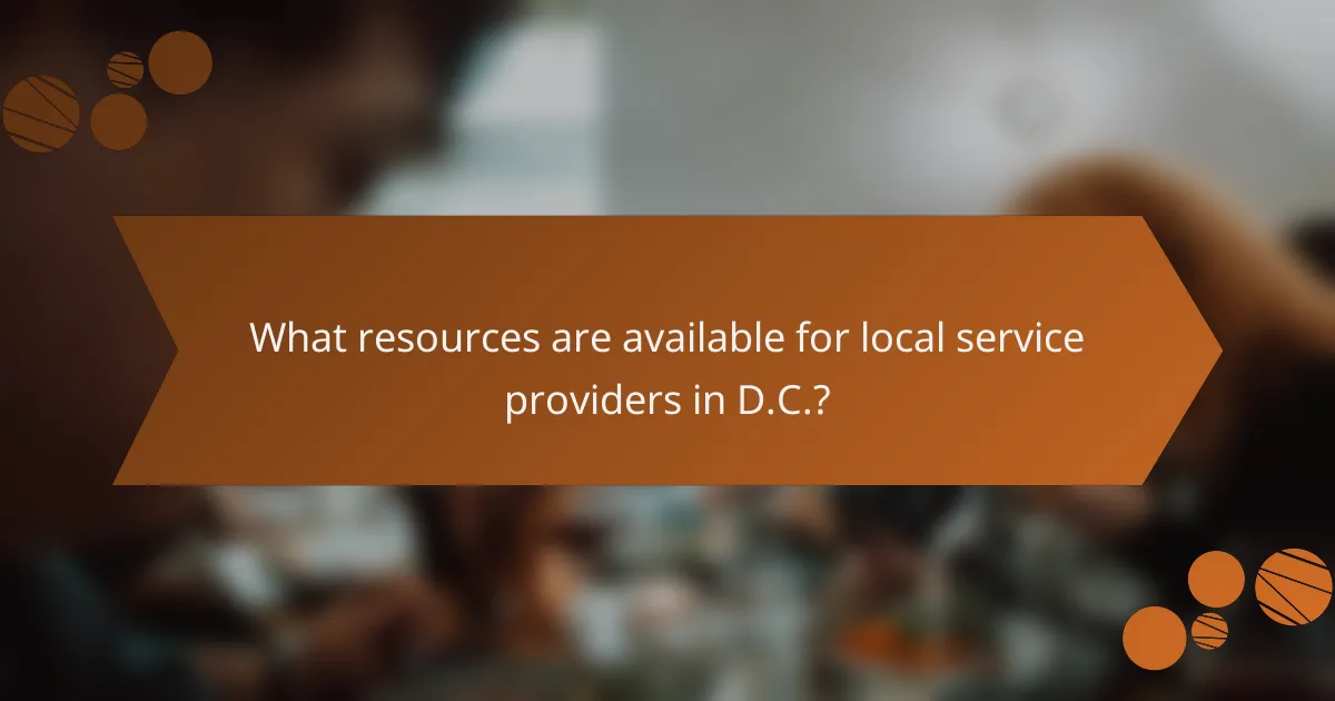 What resources are available for local service providers in D.C.?