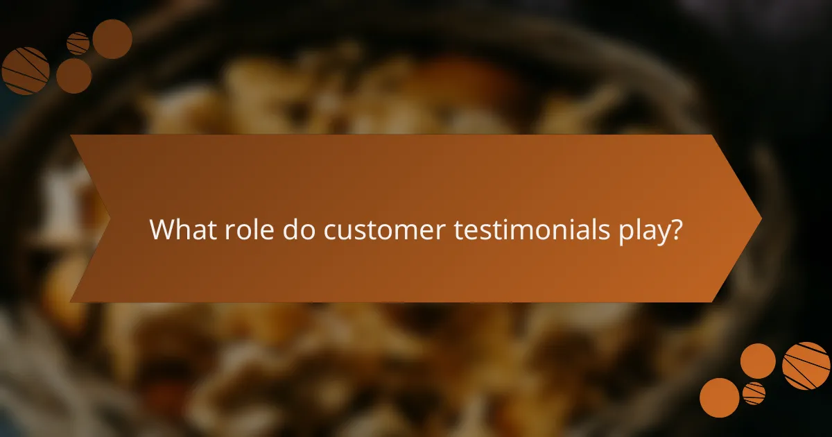 What role do customer testimonials play?