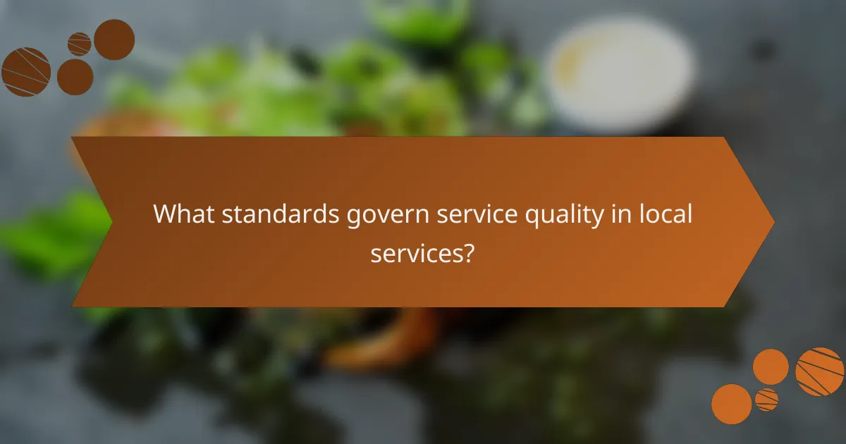 What standards govern service quality in local services?
