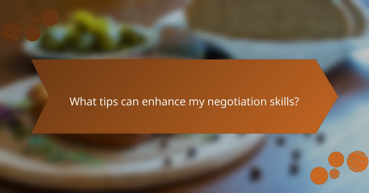 What tips can enhance my negotiation skills?