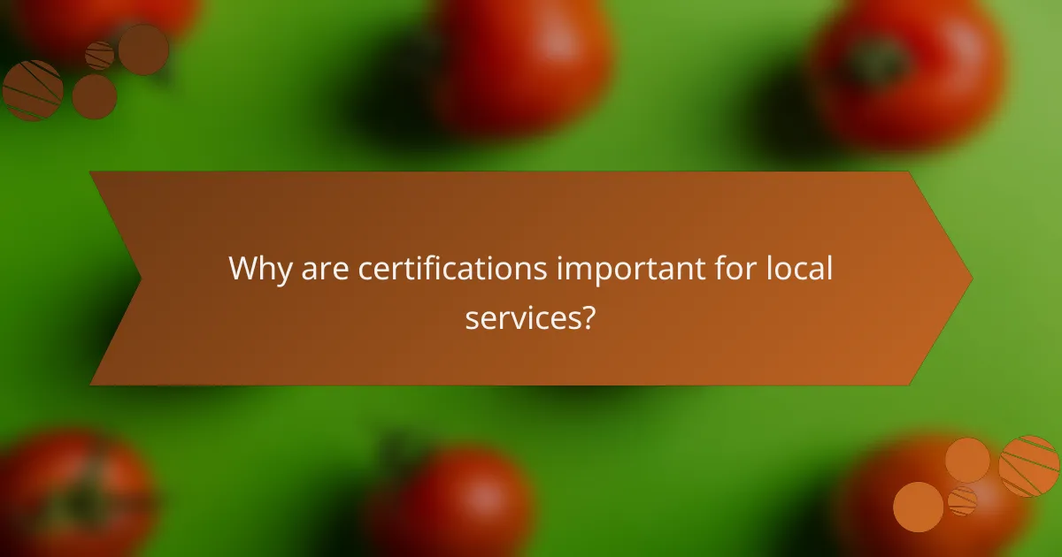 Why are certifications important for local services?