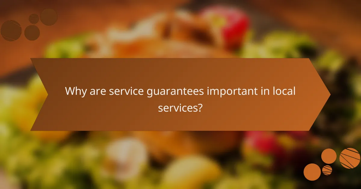 Why are service guarantees important in local services?